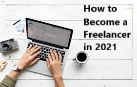 How to Become a Freelancer in 2021